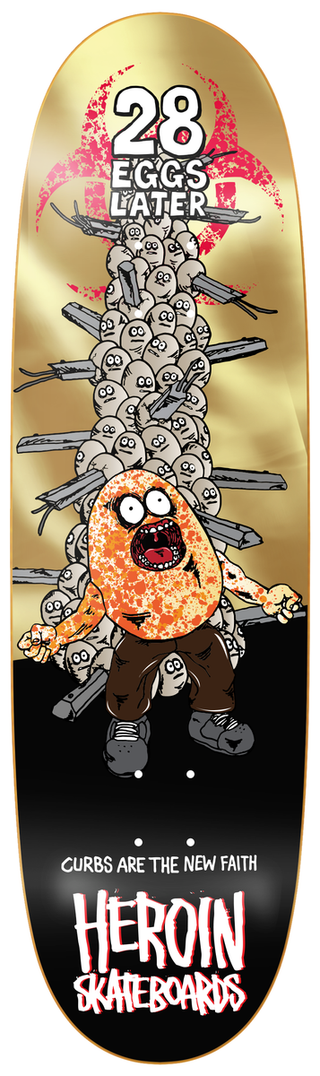 HEROIN 28 EGGS LATER DECK (9.0)