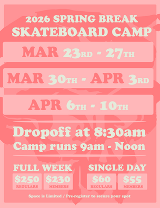 2026 SPRING BREAK SKATEBOARD CAMP (FULL WEEK REGISTRATION)